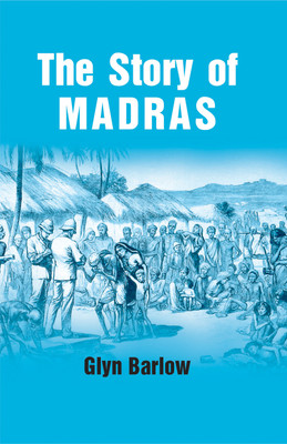 The Story of Madras(Hardcover, Glyn Barlow)