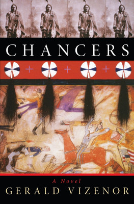 Chancers(English, Paperback, Vizenor Gerald)