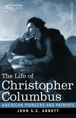The Life of Christopher Columbus(English, Paperback, Abbott John S C)