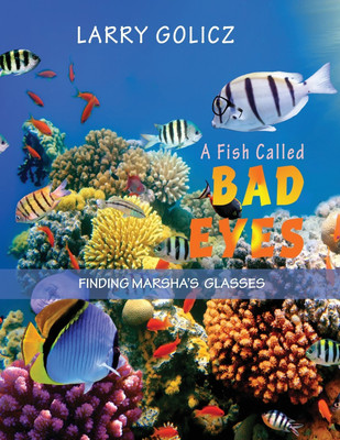 A Fish Called Bad Eyes(English, Paperback, Golicz Larry)
