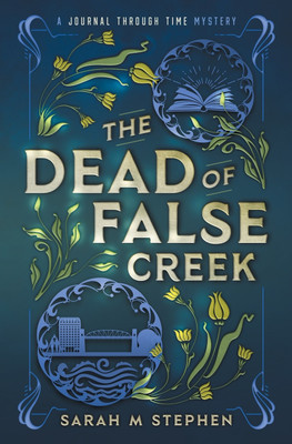 The Dead of False Creek(English, Paperback, Stephen Sarah M)