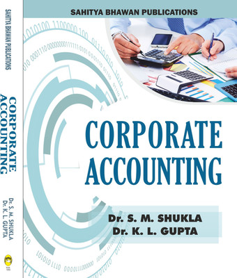 Corporate Accounting For B.Com IInd Year Baster University, Bilaspur University, Hemchand Yadav Vishwavidyalaya, Pandit Ravishankar Shukla University, Sarguja University & B.Com IIIrd Semester of Guru Ghasidas Vishwavidyalaya & B.Com (Computer Application) IIIrd Semester, B.Com (Hons.) IIIrd Semeste Corporate Accounting For B.Com IInd Year Baster University, Bilaspur University, Hemchand Yadav Vishwavidyalaya, Pandit Ravishankar Shukla University, Sarguja University & B.Com IIIrd Semester of Guru Ghasidas Vishwavidyalaya & B.Com (Computer Application) IIIrd Semester, B.Com (Hons.) IIIrd Semeste