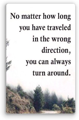 Regalocasila You Can Always Turn Around Deep Life Quote Acrylic Fridge Magnet Pack of 1(Multicolor)