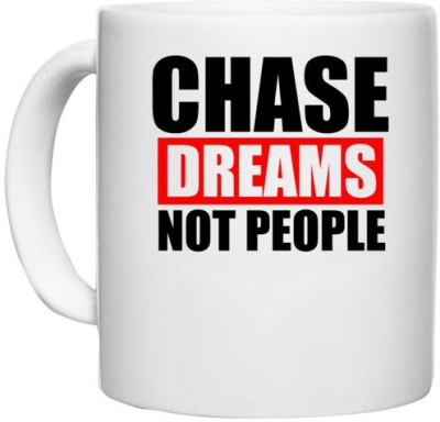 UDNAG White Ceramic Coffee / Tea 'Dream | Chase Dreams Not People' Perfect for Gifting [330ml] Ceramic Coffee Mug(330 ml)