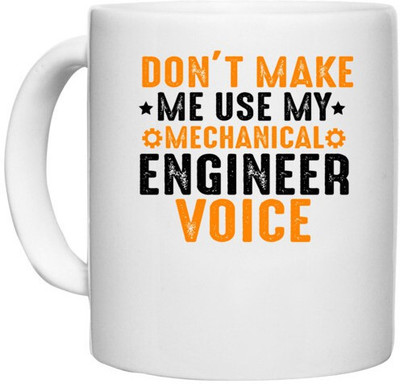 UDNAG White Ceramic Coffee / Tea 'Engineer | Don't Make Me Use My' Perfect for Gifting [330ml] Ceramic Coffee Mug(330 ml)