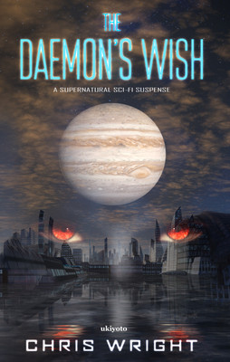 The Daemon's Wish(Paperback, Chris Wright)