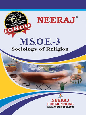 Neeraj Self Help Books For IGNOU : MSOE-3, SOCIOLOGY OF RELIGION (BAG-New Sem System CBCS Syllabus) Course. (Ch.-Wise Ref. Book With Perv. Year Solved Question Papers) - English Medium - LATEST EDITION(PAPERBACK/PERFECT, Neeraj Publications Think Tank)
