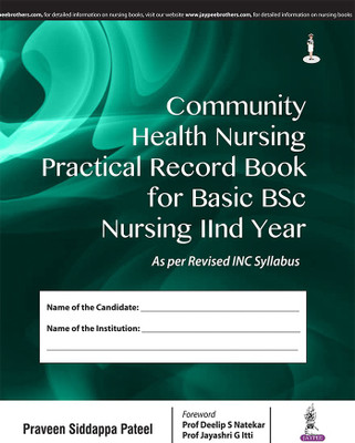 COMMUNITY HEALTH NURSING PRACTICAL RECORD BOOK FOR BASIC BSC NURSING 2ND YEAR -1/E(Hardcover, PATEEL PRAVEEN)