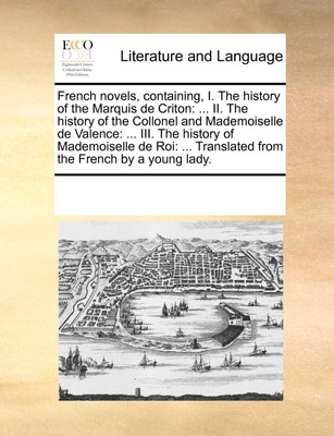 French Novels, Containing, I. the History of the Marquis de Criton(English, Paperback, Multiple Contributors)