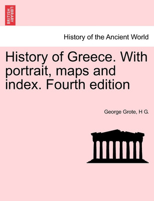 History of Greece. With portrait, maps and index. Vol X, Fourth edition(English, Paperback, Grote George)