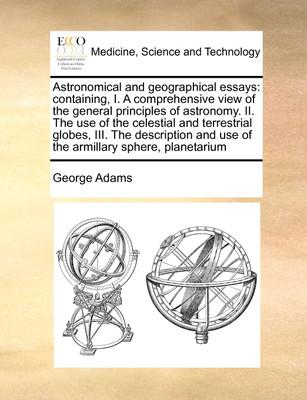 Astronomical and geographical essays(English, Paperback, Adams George)