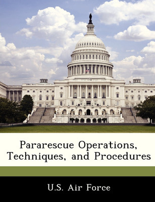 Pararescue Operations, Techniques, and Procedures(English, Paperback, unknown)