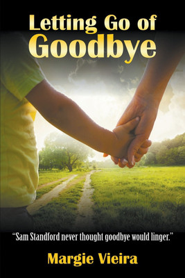 Letting Go of Goodbye(English, Paperback, Vieira Margie)