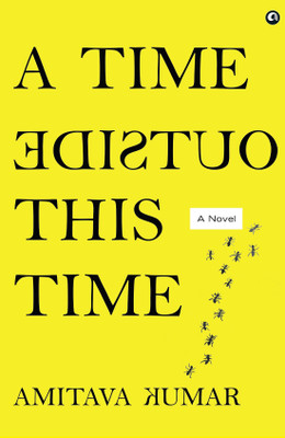 A Time Outside This Time(English, Hardcover, Kumar Amitava)