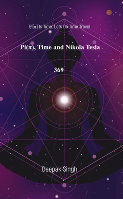 Pi( I ) Time and Nikola Tesla 369(English, Paperback, Singh Deepak)