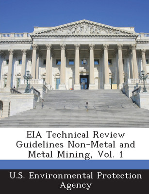 Eia Technical Review Guidelines Non-Metal and Metal Mining, Vol. 1(English, Paperback, unknown)