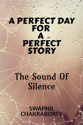 A Perfect Day For A Perfect Story(English, Paperback, Swapnil Chakraborty)