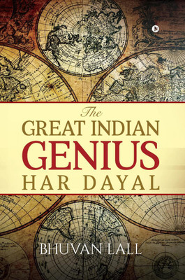 The Great Indian Genius Har Dayal(English, Hardcover, Bhuvan Lall)