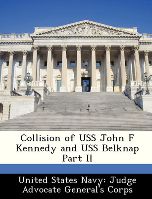 Collision of USS John F Kennedy and USS Belknap Part II(English, Paperback, unknown)