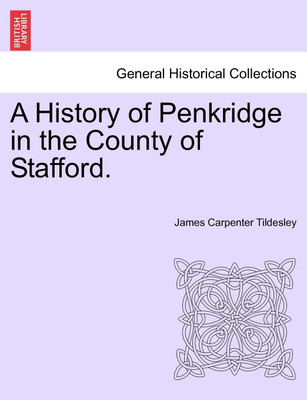 A History of Penkridge in the County of Stafford.(English, Paperback, Tildesley James Carpenter)