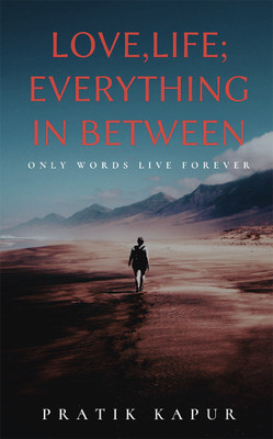 Love,life; Everything in between(Paperback, Pratik kapur)