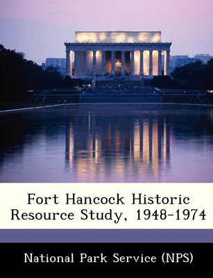 Fort Hancock Historic Resource Study, 1948-1974(English, Paperback, National Park Service (NPS))