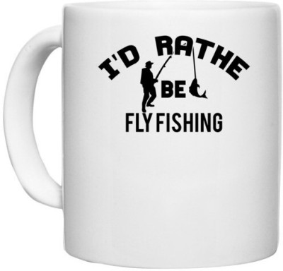 UDNAG White Ceramic Coffee / Tea 'Fishing | i'd rather be fly fishing' Perfect for Gifting [330ml] Ceramic Coffee Mug(330 ml)