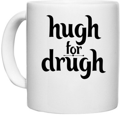 UDNAG White Ceramic Coffee / Tea 'Hug | hugh for drugh' Perfect for Gifting [330ml] Ceramic Coffee Mug(330 ml)