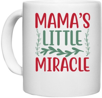 UDNAG White Ceramic Coffee / Tea 'Mother | MAMA’S LITTLE MIRACLE' Perfect for Gifting [330ml] Ceramic Coffee Mug(330 ml)