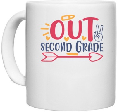UDNAG White Ceramic Coffee / Tea 'School | peace out second grade' Perfect for Gifting [330ml] Ceramic Coffee Mug(330 ml)