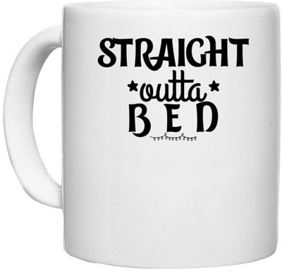 UDNAG White Ceramic Coffee / Tea 'Sleep | STRAIGHT OUTTA B E D' Perfect for Gifting [330ml] Ceramic Coffee Mug(330 ml)