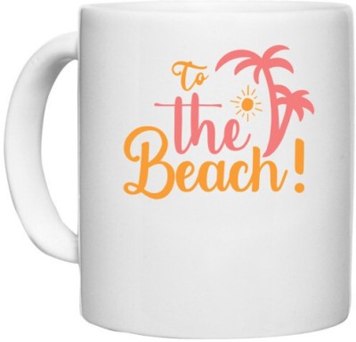 UDNAG White Ceramic Coffee / Tea 'Summer | to the beach' Perfect for Gifting [330ml] Ceramic Coffee Mug(330 ml)