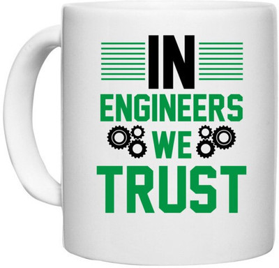 UDNAG White Ceramic Coffee / Tea 'Engineer | In Engineers we Trust Design' Perfect for Gifting [330ml] Ceramic Coffee Mug(330 ml)