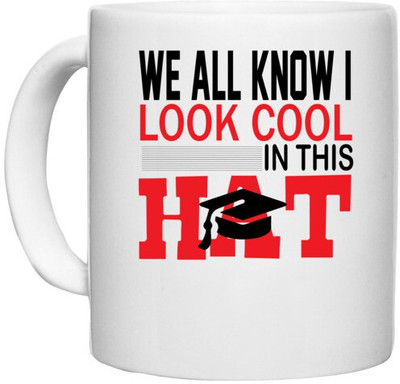 UDNAG White Ceramic Coffee / Tea 'Hat | We all know i look cool' Perfect for Gifting [330ml] Ceramic Coffee Mug(330 ml)