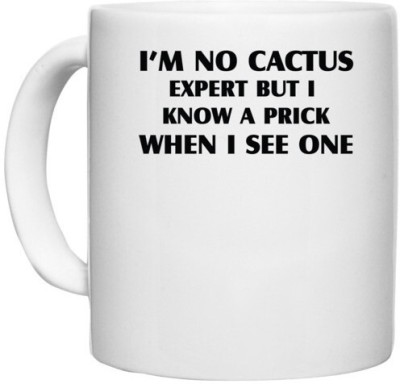 UDNAG White Ceramic Coffee / Tea 'Cactus | I m No Cactus Expert But I Know A Prick When I See One' Perfect for Gifting [330ml] Ceramic Coffee Mug(330 ml)