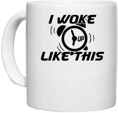 UDNAG White Ceramic Coffee / Tea 'Timer | i woke up like this' Perfect for Gifting [330ml] Ceramic Coffee Mug(330 ml)