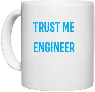 UDNAG White Ceramic Coffee / Tea 'Engineer | Trust Me I am Engineer Design' Perfect for Gifting [330ml] Ceramic Coffee Mug(330 ml)