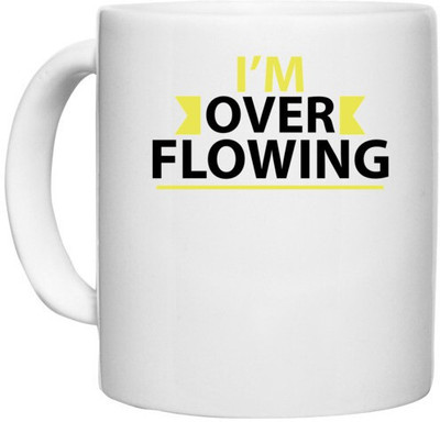 UDNAG White Ceramic Coffee / Tea 'Over flowing | I'm over flowing' Perfect for Gifting [330ml] Ceramic Coffee Mug(330 ml)