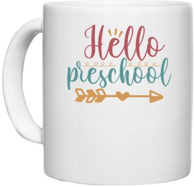 UDNAG White Ceramic Coffee / Tea 'School | hello pre- school' Perfect for Gifting [330ml] Ceramic Coffee Mug(330 ml)