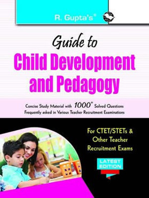 Guide To Child Development And Pedagogy: For CTET/STET & Other Teacher Recruitment Exam(Paperback, By R Gupta)