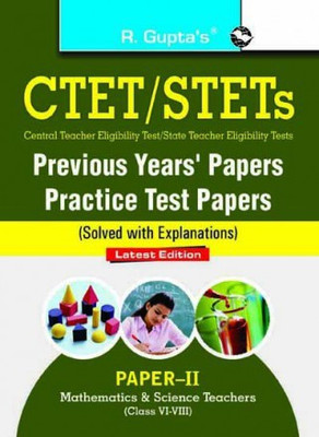 CTET: Previous Years' Papers & Practice Test Papers (Solved) (Paper-II) Mathematics & Science Teachers (Class VI-VIII)(Paperback, By R Gupta)