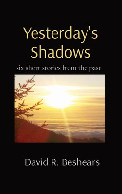 Yesterday's Shadows(English, Hardcover, Beshears David R)