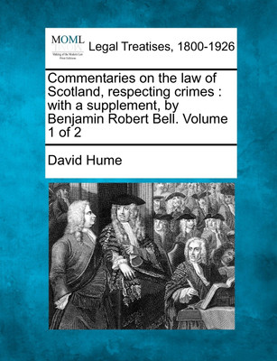 Commentaries on the law of Scotland, respecting crimes(English, Paperback, Hume David)