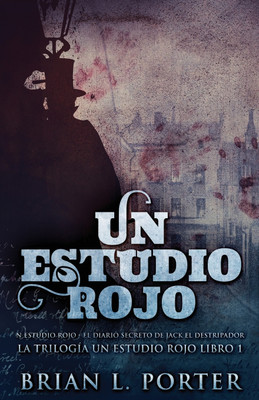Un Estudio Rojo - El Diario Secreto de Jack el Destripador(Spanish, Paperback, Porter Brian L)