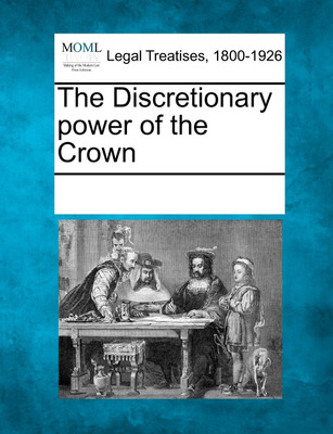 The Discretionary power of the Crown(English, Paperback, See Notes Multiple Contributors)