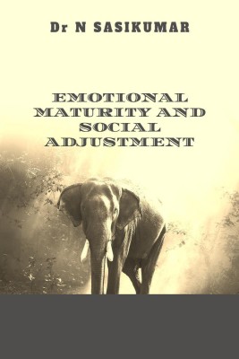 EMOTIONAL MATURITY AND SOCIAL ADJUSTMENT(English, Paperback, Dr N Sasikumar)