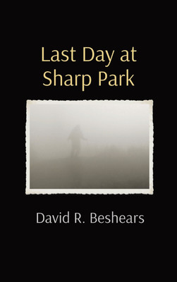 Last Day at Sharp Park(English, Hardcover, Beshears David R)