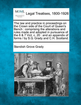 The law and practice in proceedings on the Crown side of the Court of Queen's Bench(English, Paperback, Grady Standish Grove)