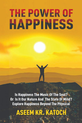 THE POWER OF HAPPINESS(English, Paperback, Aseem Kr. Katoch)