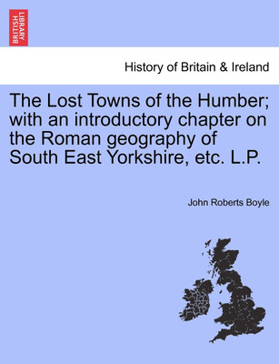 Lost Towns of the Humber, the(English, Paperback, Boyle John Roberts)